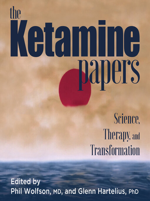 Title details for The Ketamine Papers by Phil Wolfson, M.D. - Wait list